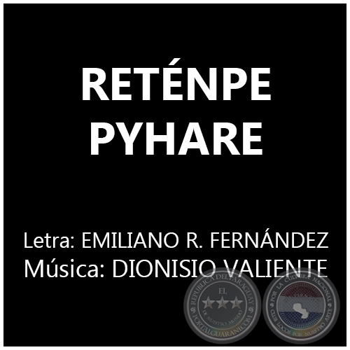 RETÉNPE PYHARE - Música: DIONISIO VALIENTE